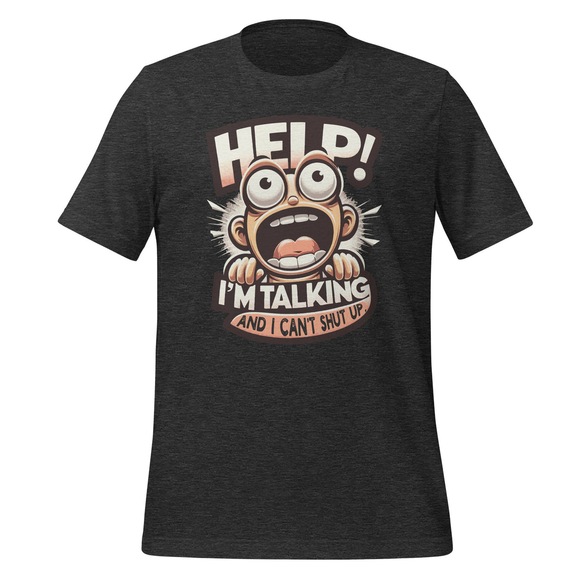 Help I'm Talking And Can't Shut Up Funny Saying Unisex product image 5