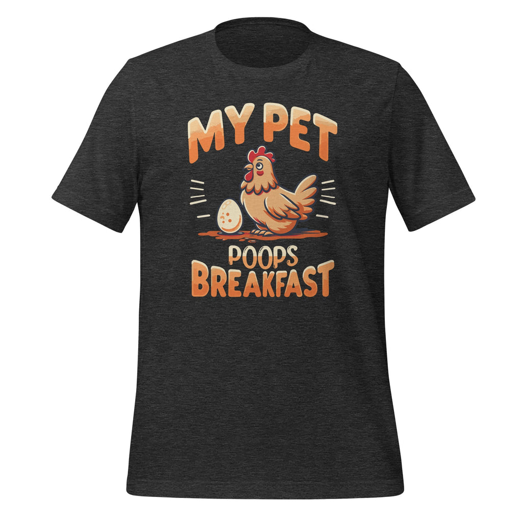 My Pet Poops Breakfast Funny Chicken Farmers Unisex T-Shirt product image 5