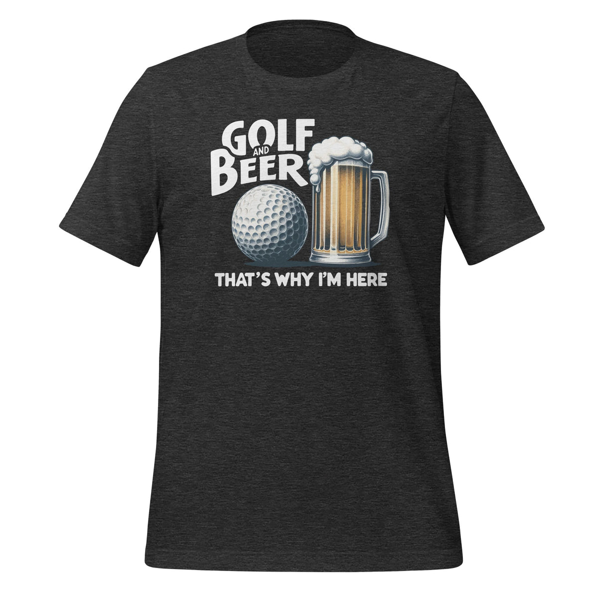 Golf And Beer That's Why I'm Here Funny Player Unisex product image 5