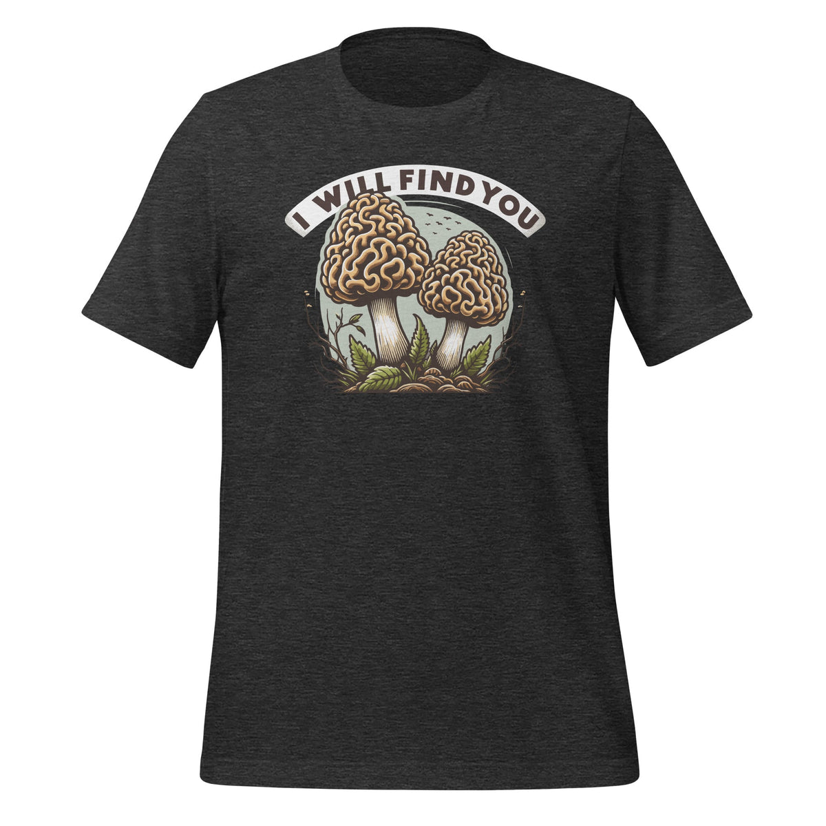 I Will Find You Morel Mushroom Hunting Funny Art Unisex product image 5