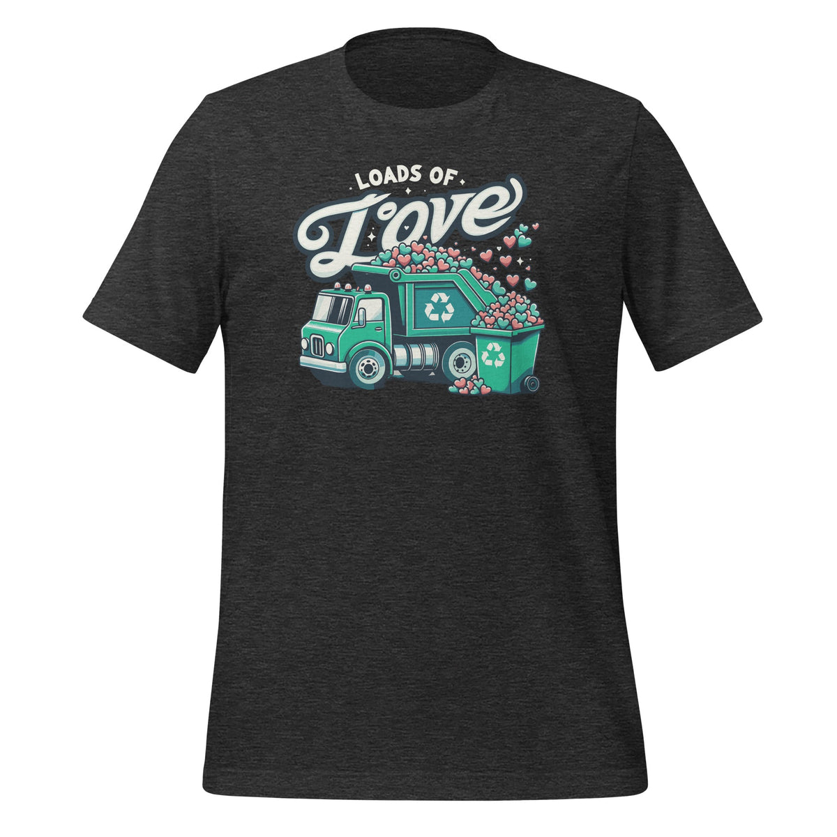 Loads Of Love Recycling Truck Trash Garbage Unisex T-Shirt product image 8