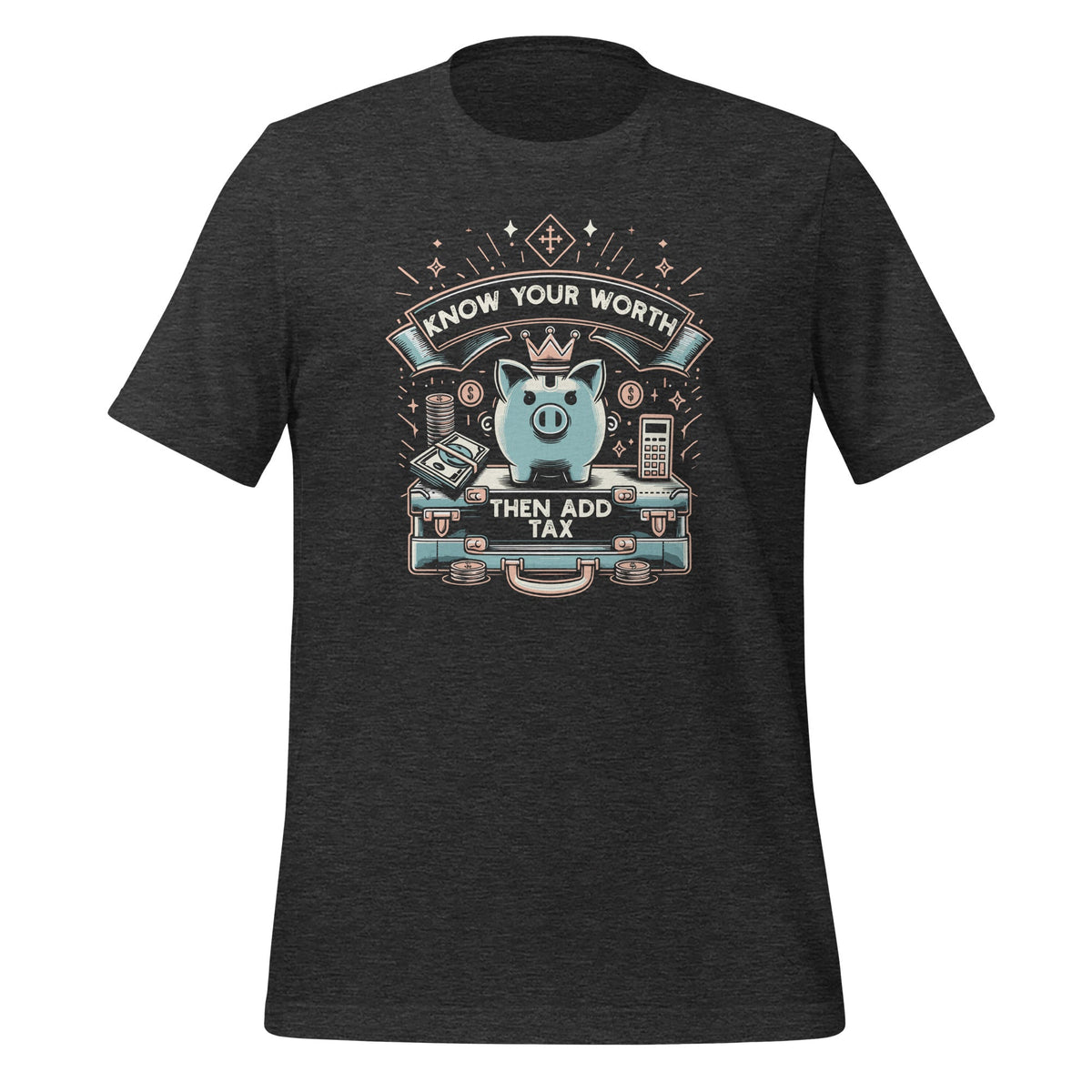 Know Your Worth Then Add Tax Funny Season Accountant Unisex product image 5