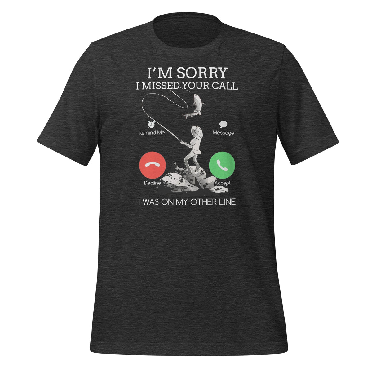 Sorry I Missed Your Call Fishing - I Was On My Other Line product image 5