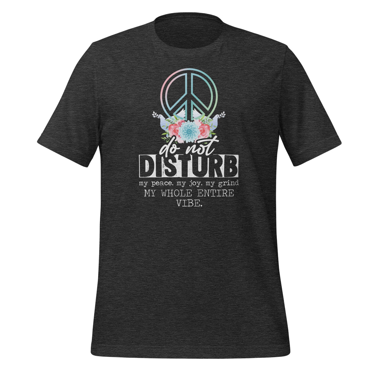 Do Not Disturb My Peace My Joy My Grind My Whole Entire product image 5