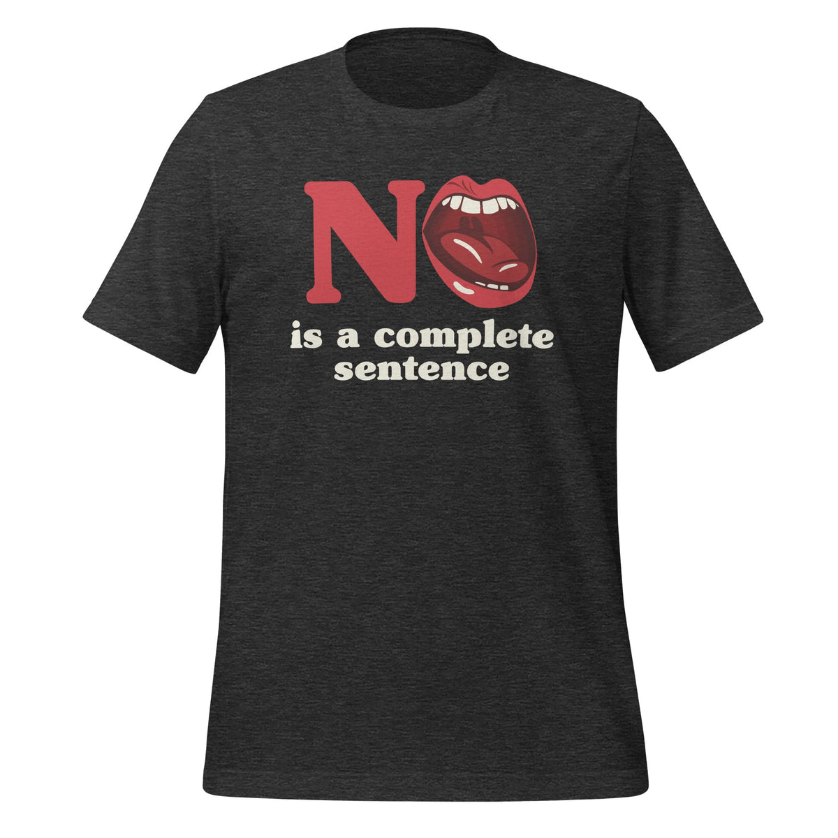 No Is A Complete Sentence - Cool Quote Saying Short-Sleeve product image 5
