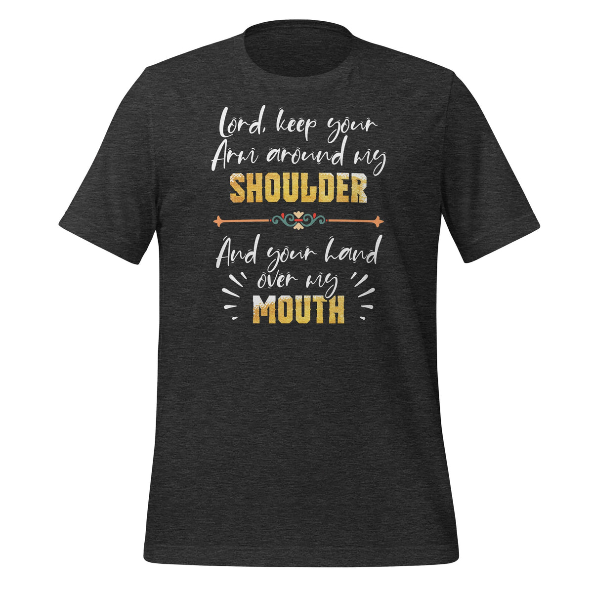 Lord Keep Your Arm Around My Shoulder And Hand Over My product image 4