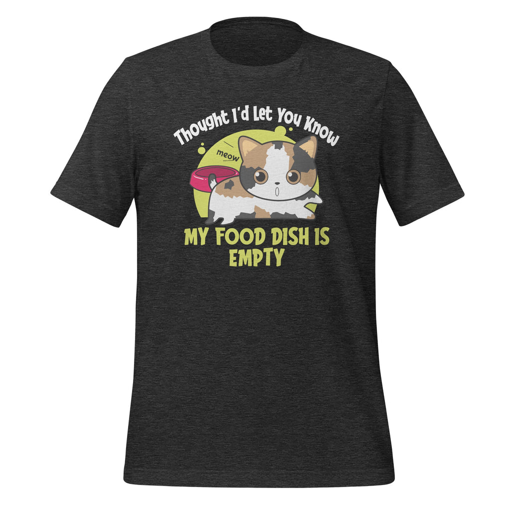 I Thought I'd Let You Know My Food Dish Is Empty - Cat product image 5