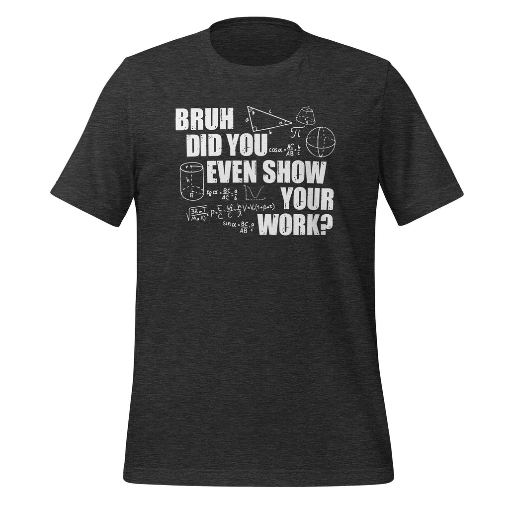 Bruh Did You Even Show Your Work - Funny Math Teacher product image 5