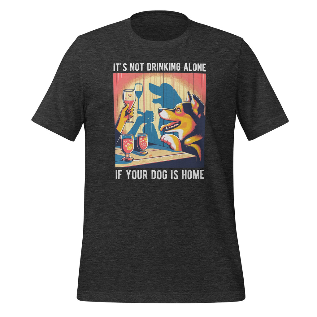 It's Not Drinking Alone If Your Dog Is Home Pet Animal product image 5