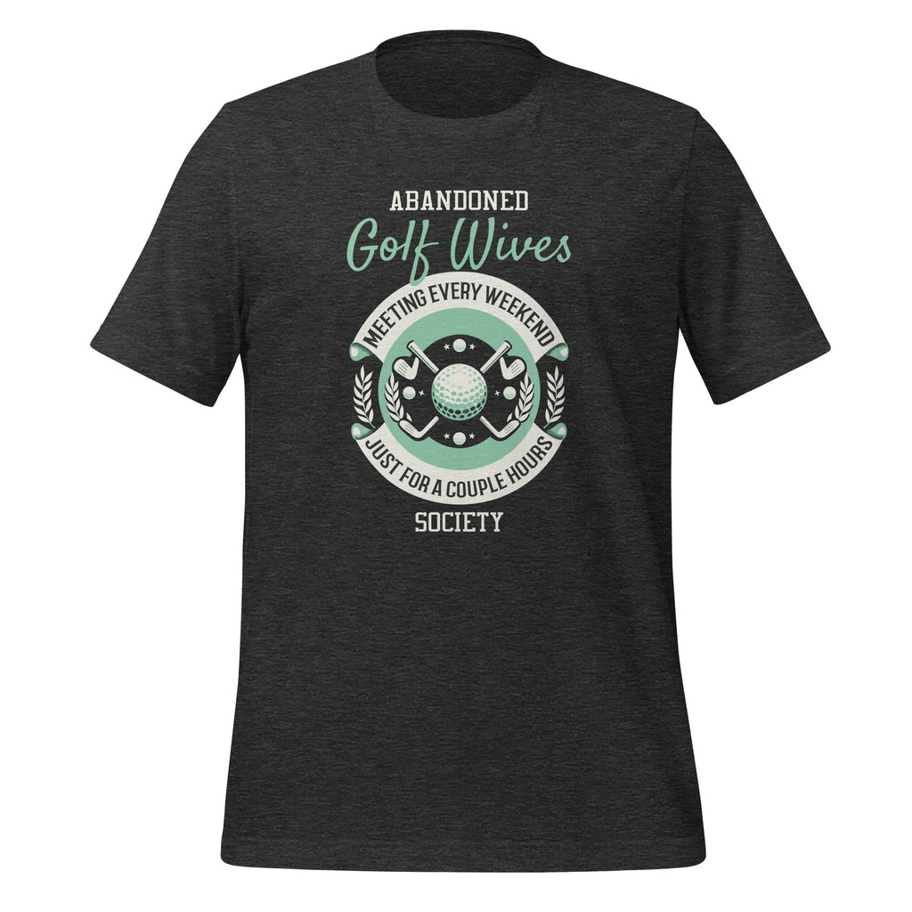 Abandoned Golf Wives Society Funny Golfer Golfing Unisex product image 5