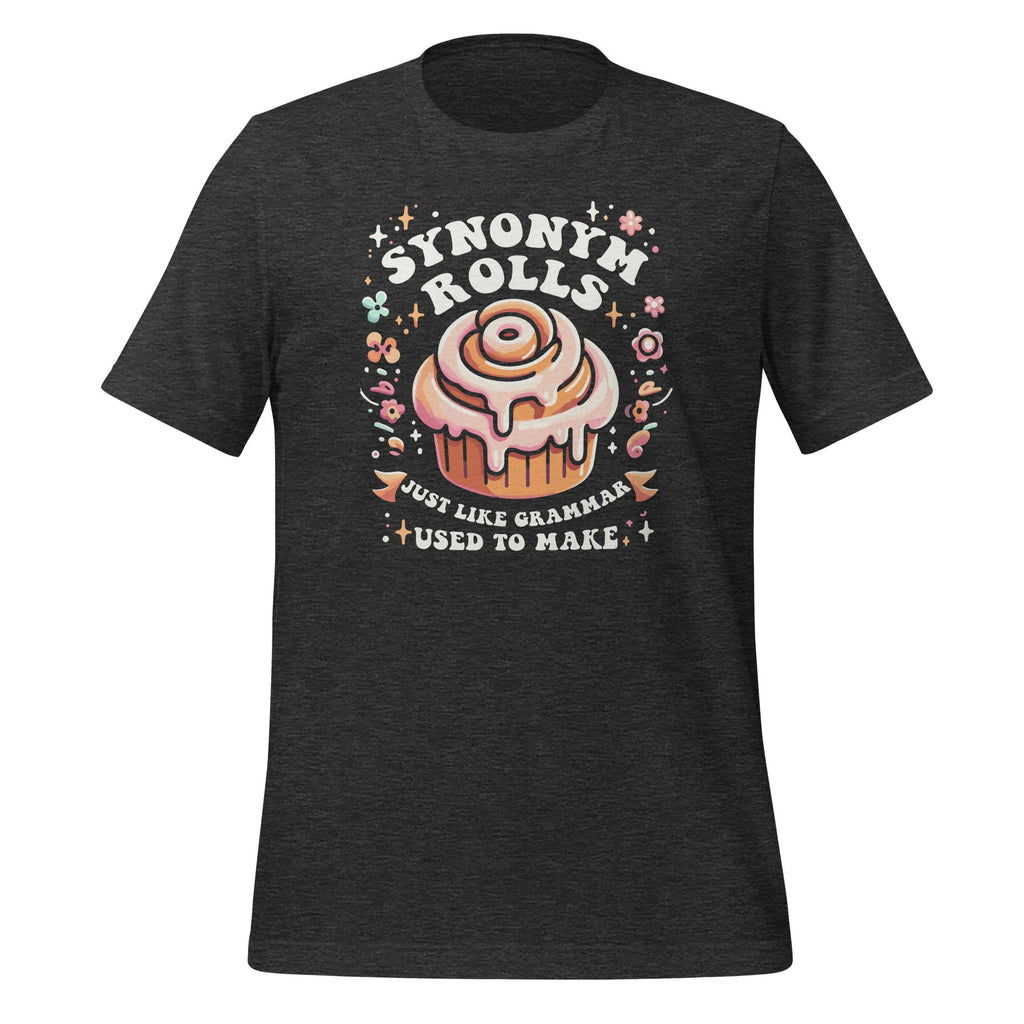 Synonym Rolls Just Like Grammar Used To Make Funny Unisex product image 5