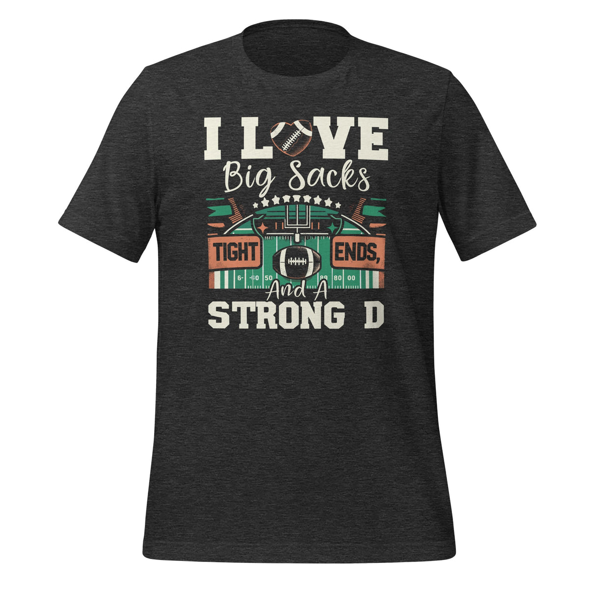 I Love Big Sacks Tight Ends And A Strong D Football Sayings product image 5