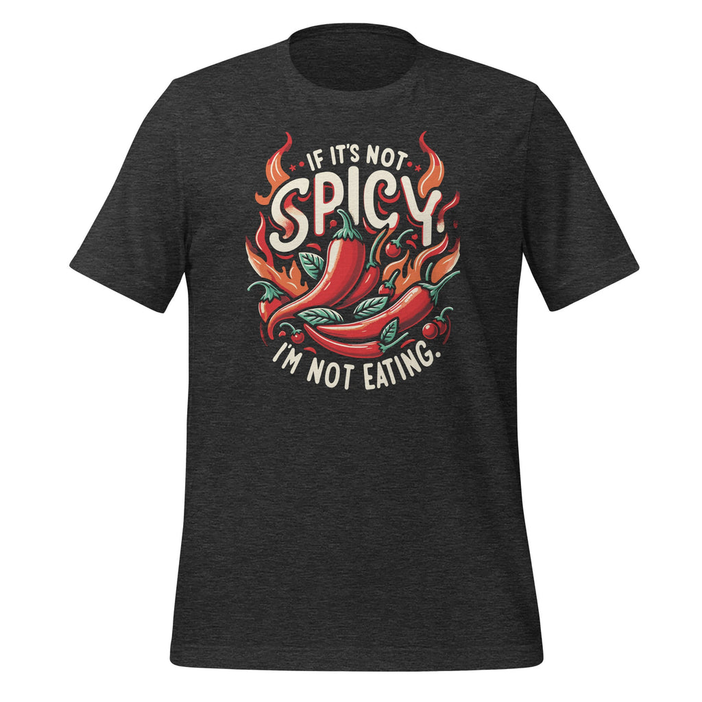 If It's Not Spicy I'm Eating Food Lover Chili Day Unisex product image 5
