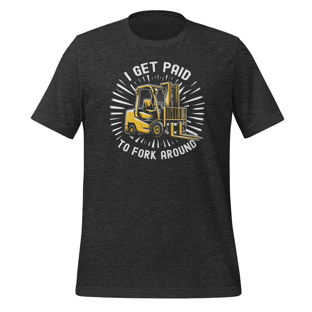 I Get Paid To Fork Around Certified Forklift Drivers product image 5