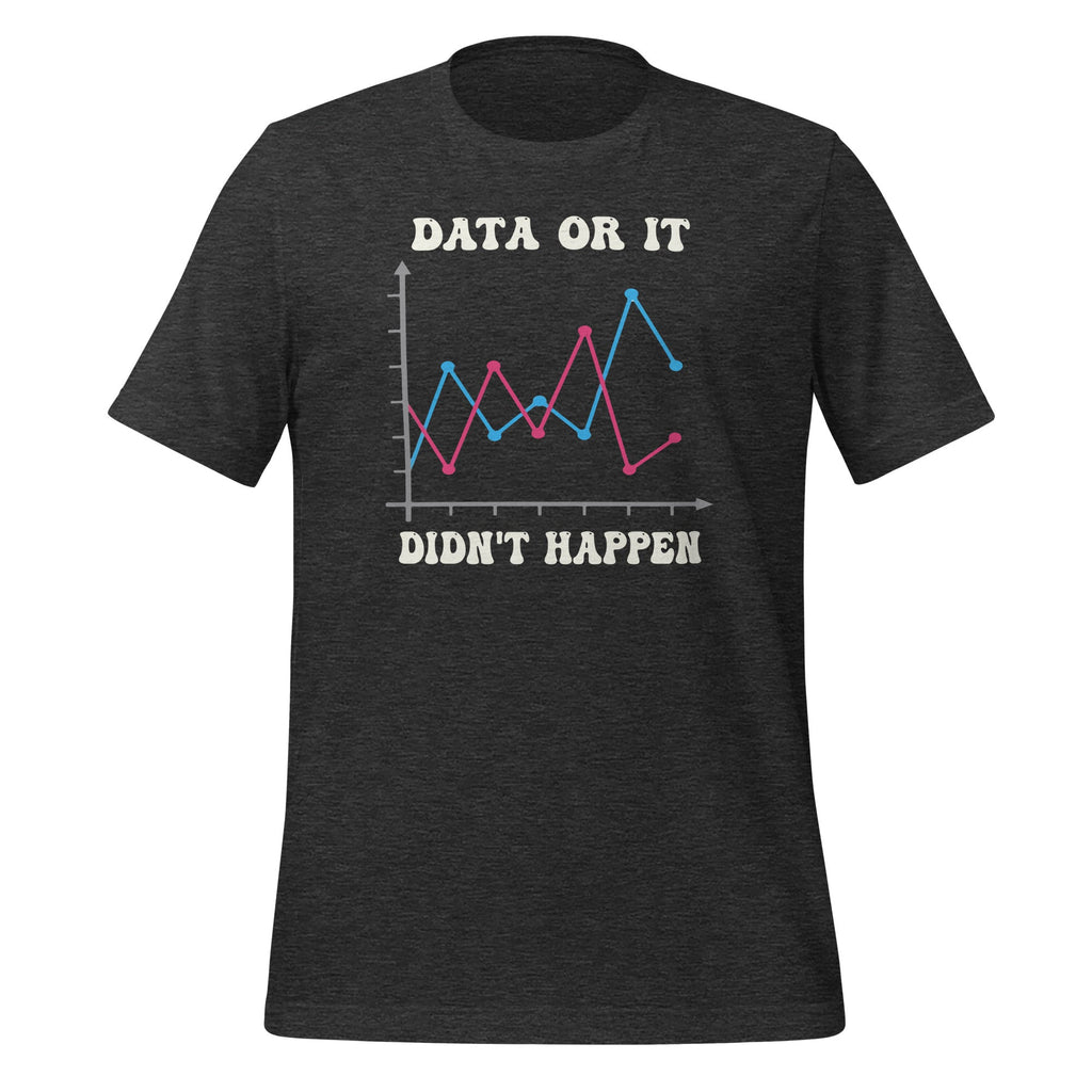 Data Or It Didnt Happen Behavior Analyst Scientist Unisex product image 5