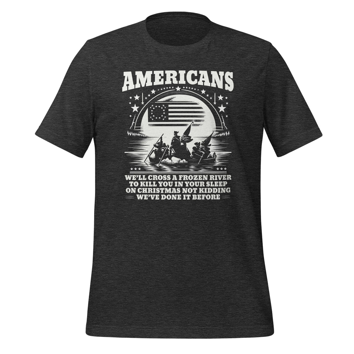 Americans We'll Cross A Frozen River Funny Saying Unisex product image 4