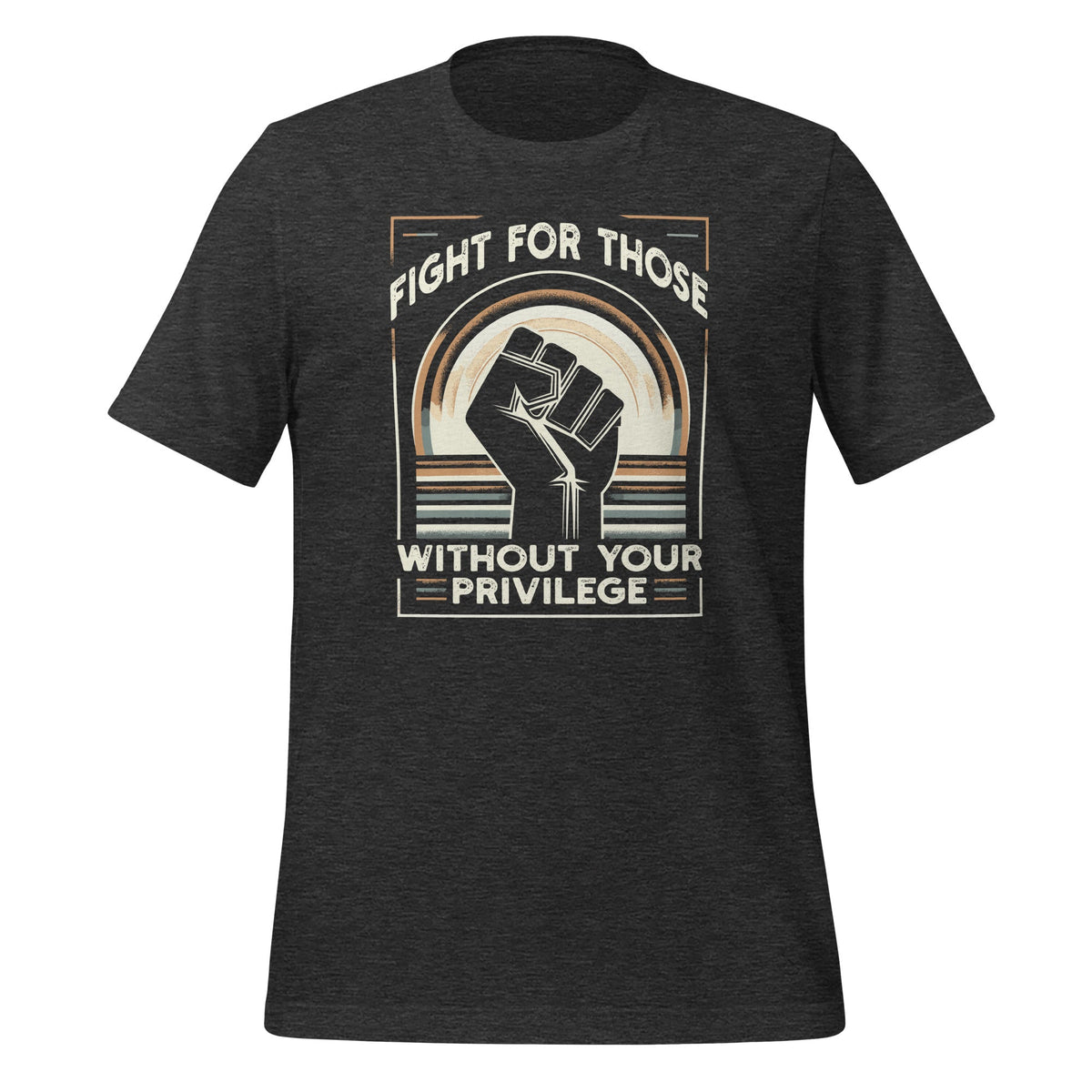 Fight For Those Without Your Privilege Civil Rights Freedom product image 5