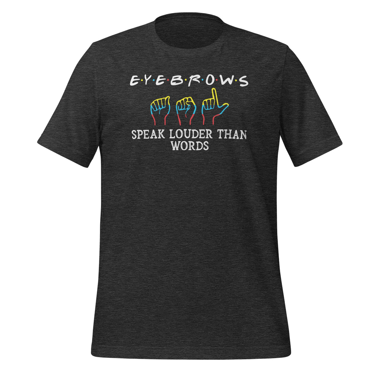 Eyebrows Speak Louder Than Words ASL Interpreter Hand Sign product image 5