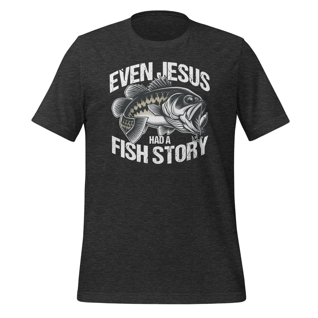 Even Jesus Had A Fish Story Fisherman Fisher Fishing Unisex product image 4