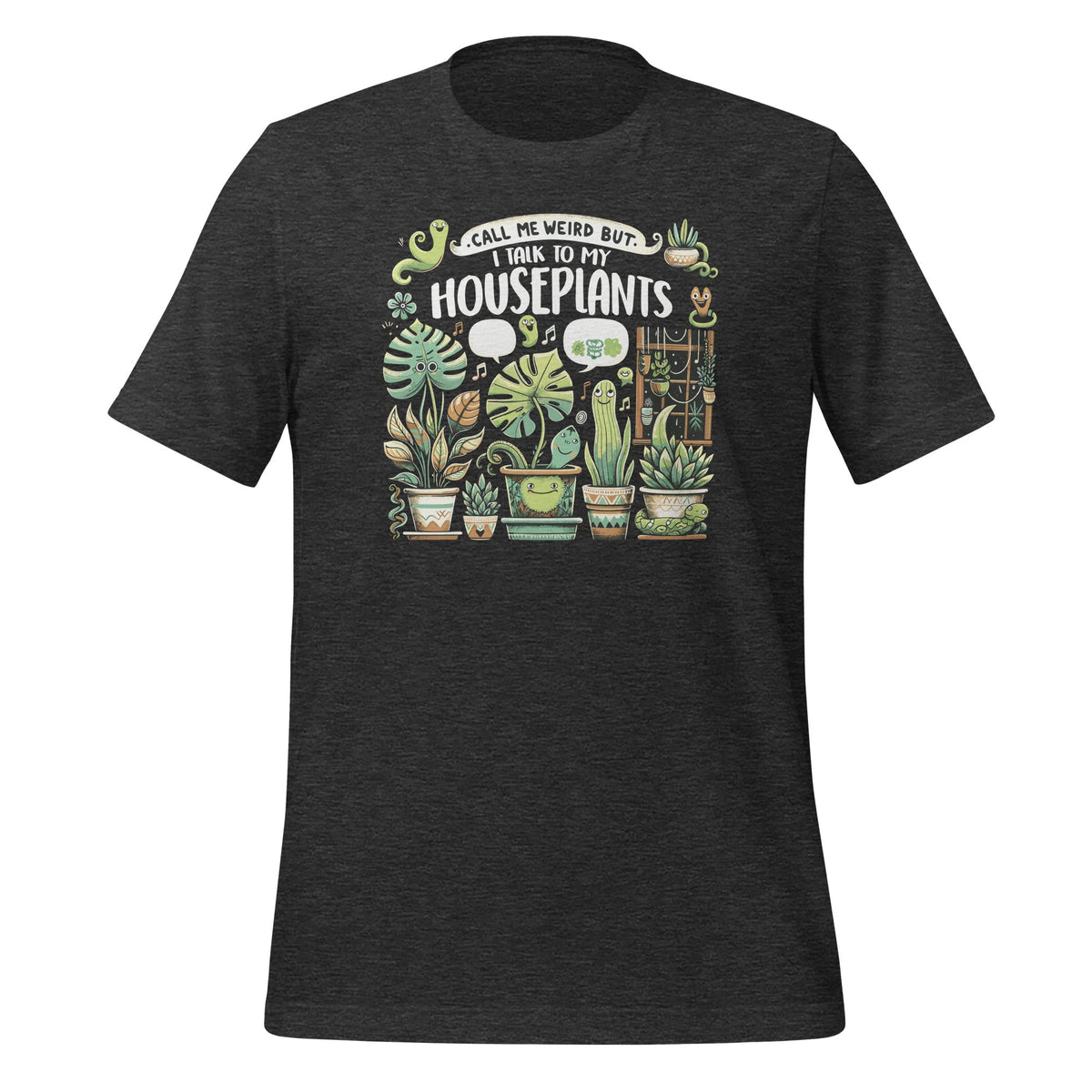 Call Me Weird But I Talk To My Houseplants Gardener product image 4