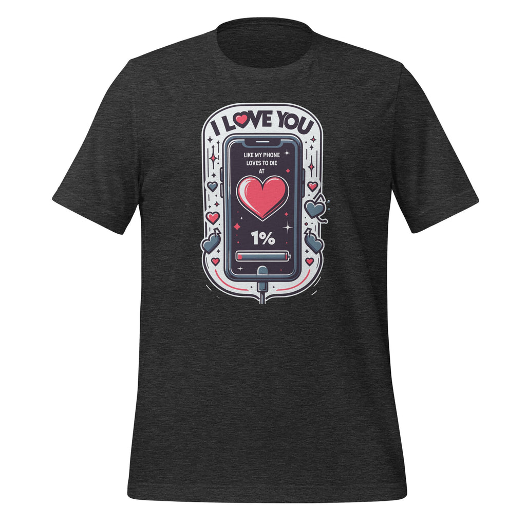 I Love You Like My Phone Loves to Die at 1% Sweet Messages product image 4