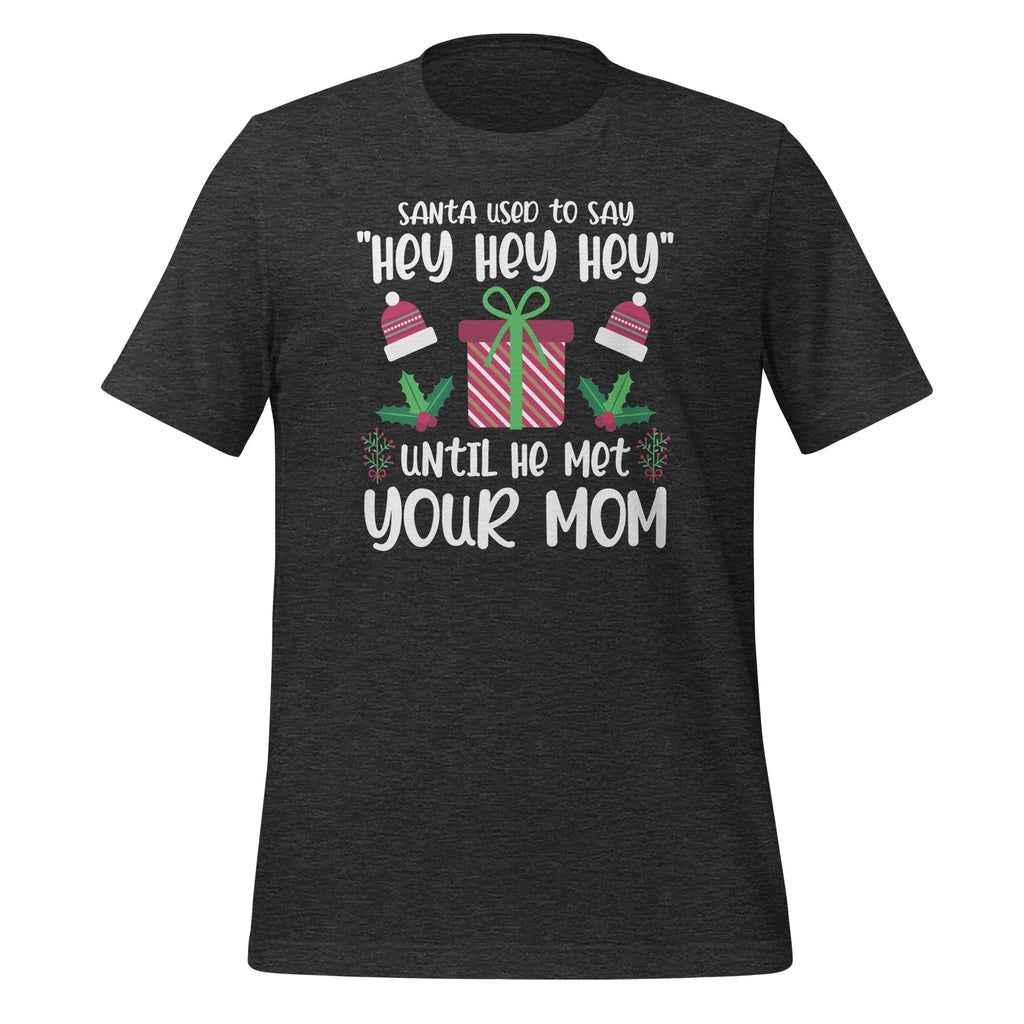 Santa Used To Say "Hey Until He Met Your Mom Xmas Unisex product image 4