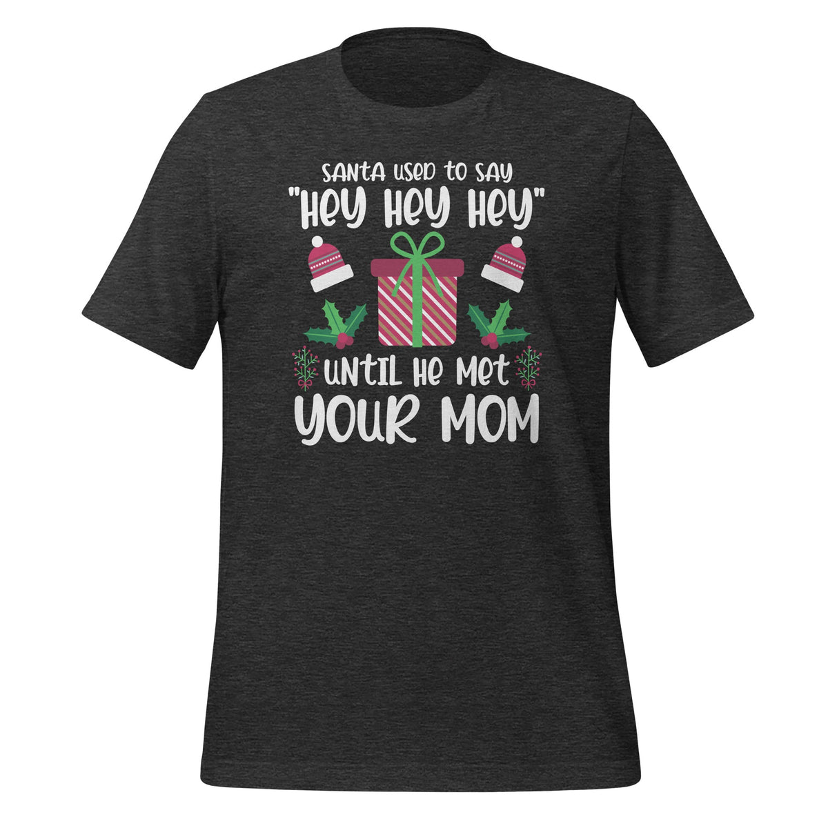Santa Used To Say "Hey Until He Met Your Mom Xmas Unisex product image 4