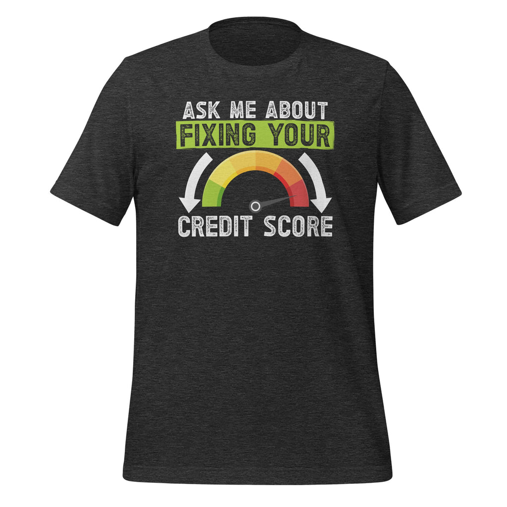 Ask Me About Fixing Your Credit Score Funny Repair Unisex product image 4