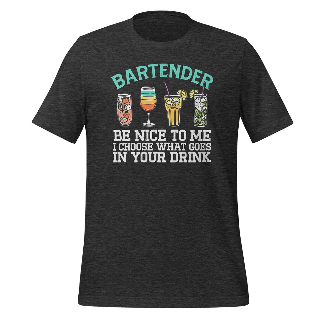 Bartender Be Nice To Me I Choose What Goes In Your Drink product image 4