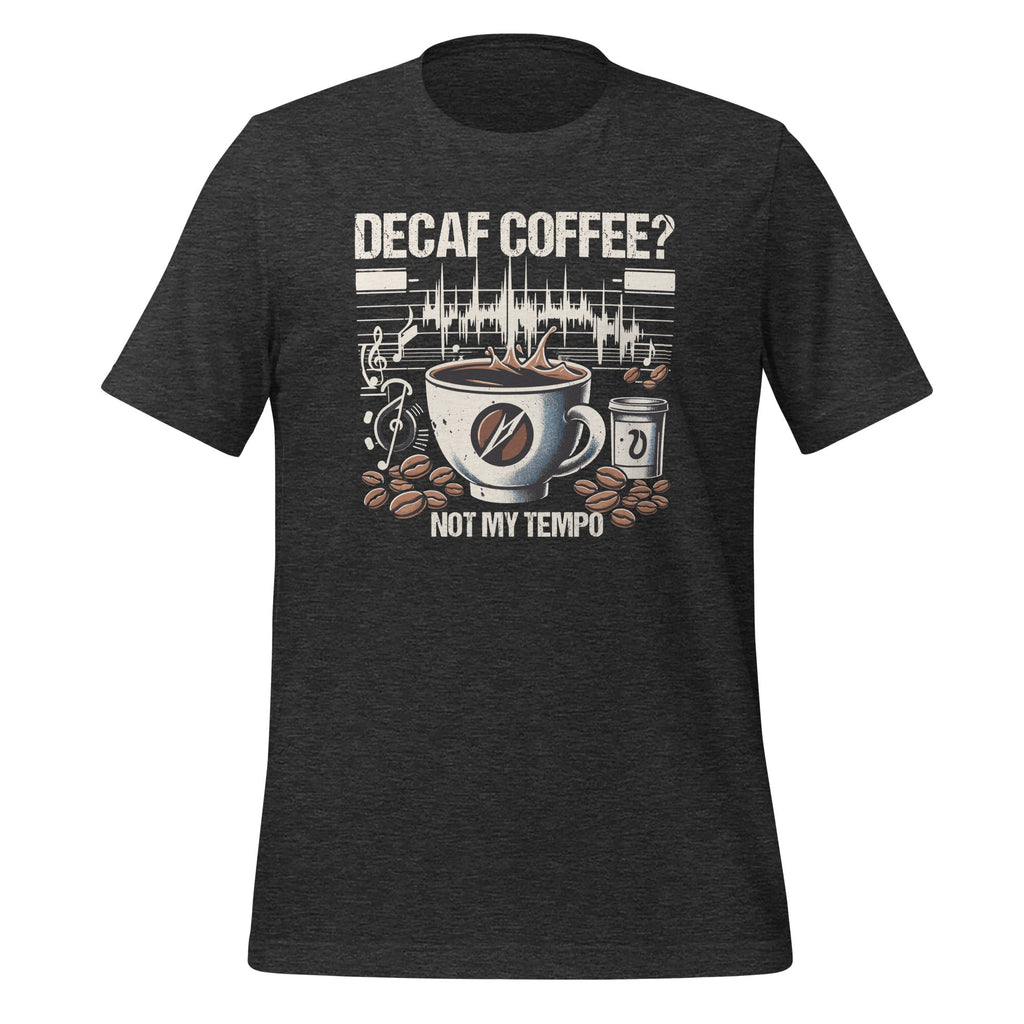 Decaf Coffee? Not My Really Kind Of Tempo Funny Caffeine product image 4