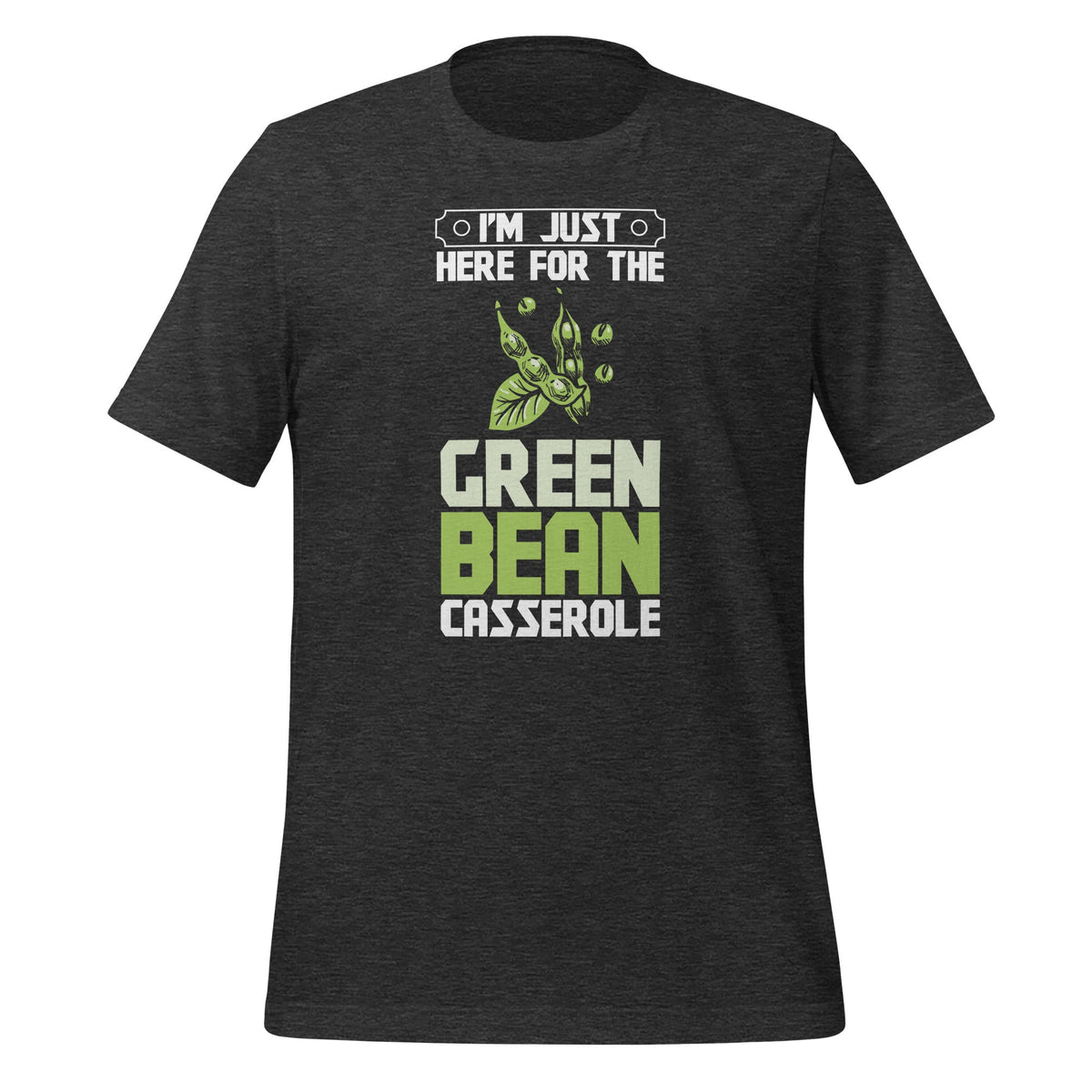 I'm Just Here For The Green Bean Casserole Thanksgiving product image 4