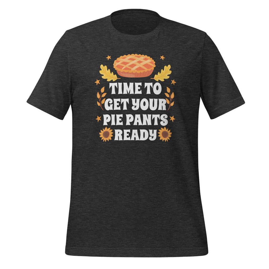 Time To Get Your Pie Pants Ready Retro Thanksgiving Unisex product image 4