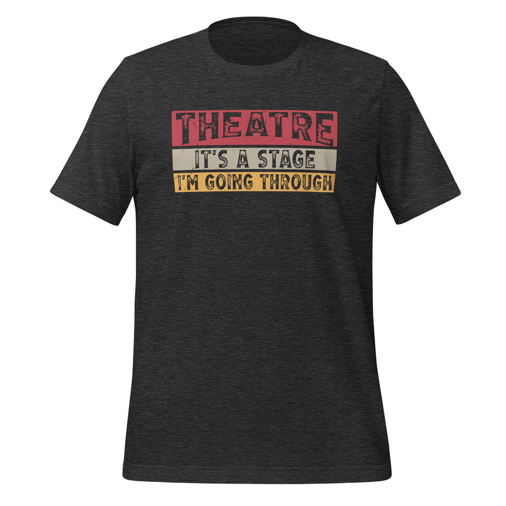Theatre It's A Stage I'm Going Through Musical Unique product image 4