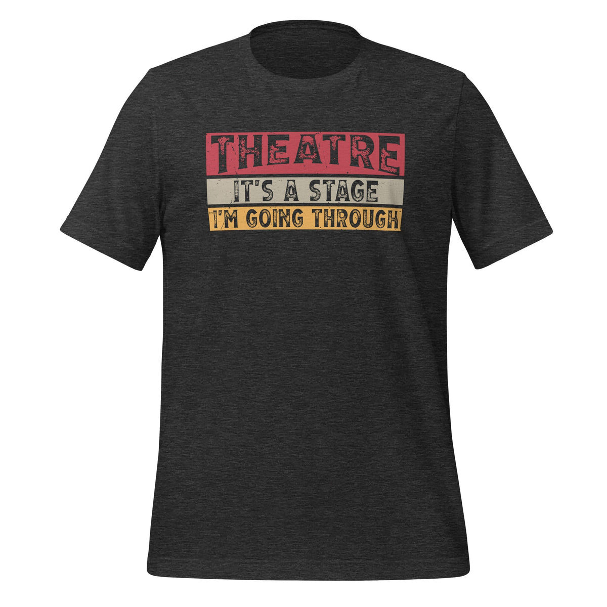 Theatre It's A Stage I'm Going Through Musical Unique product image 4