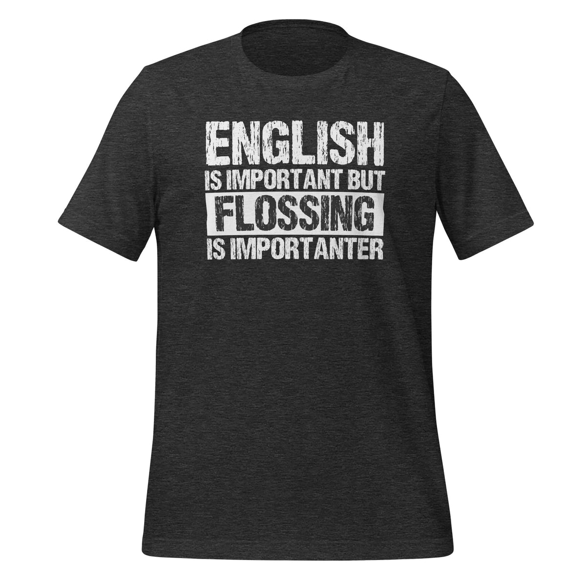 English Is Important But Flossing Is Importanter Dental Day product image 4