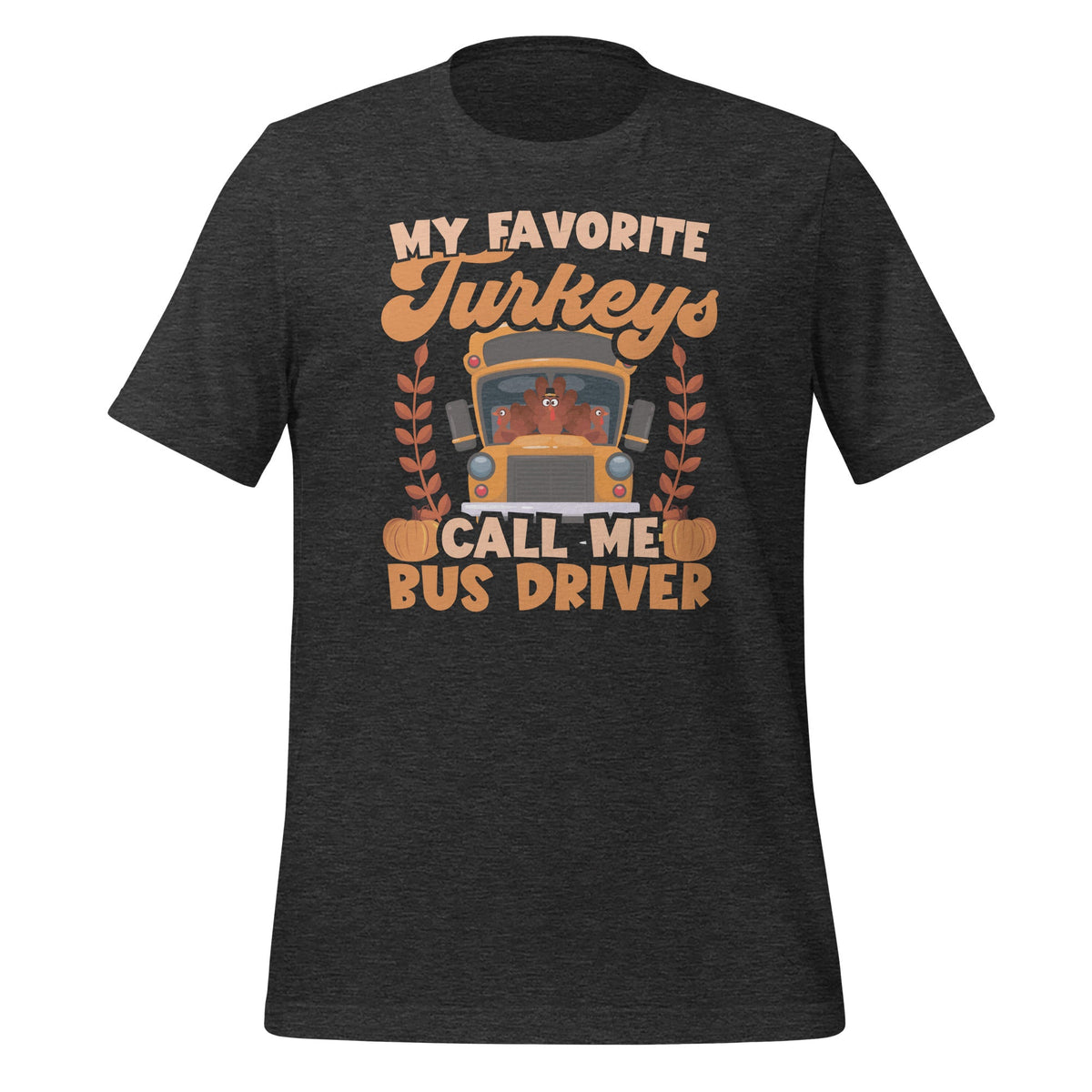 My Favorite Turkeys Call Me Bus Driver School Thanksgiving product image 4