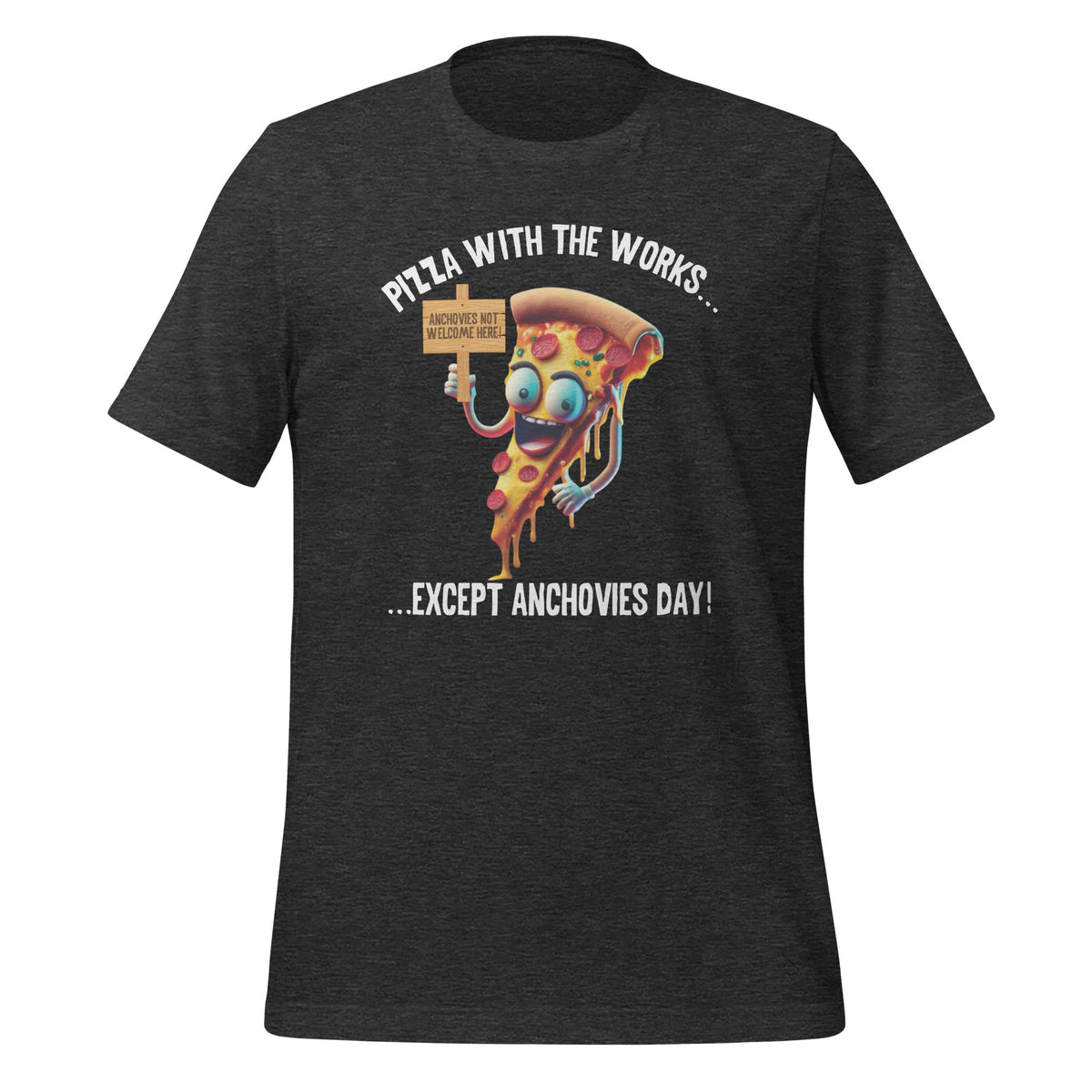 Pizza With The Works Except Anchovies Day Funny Foodie product image 4