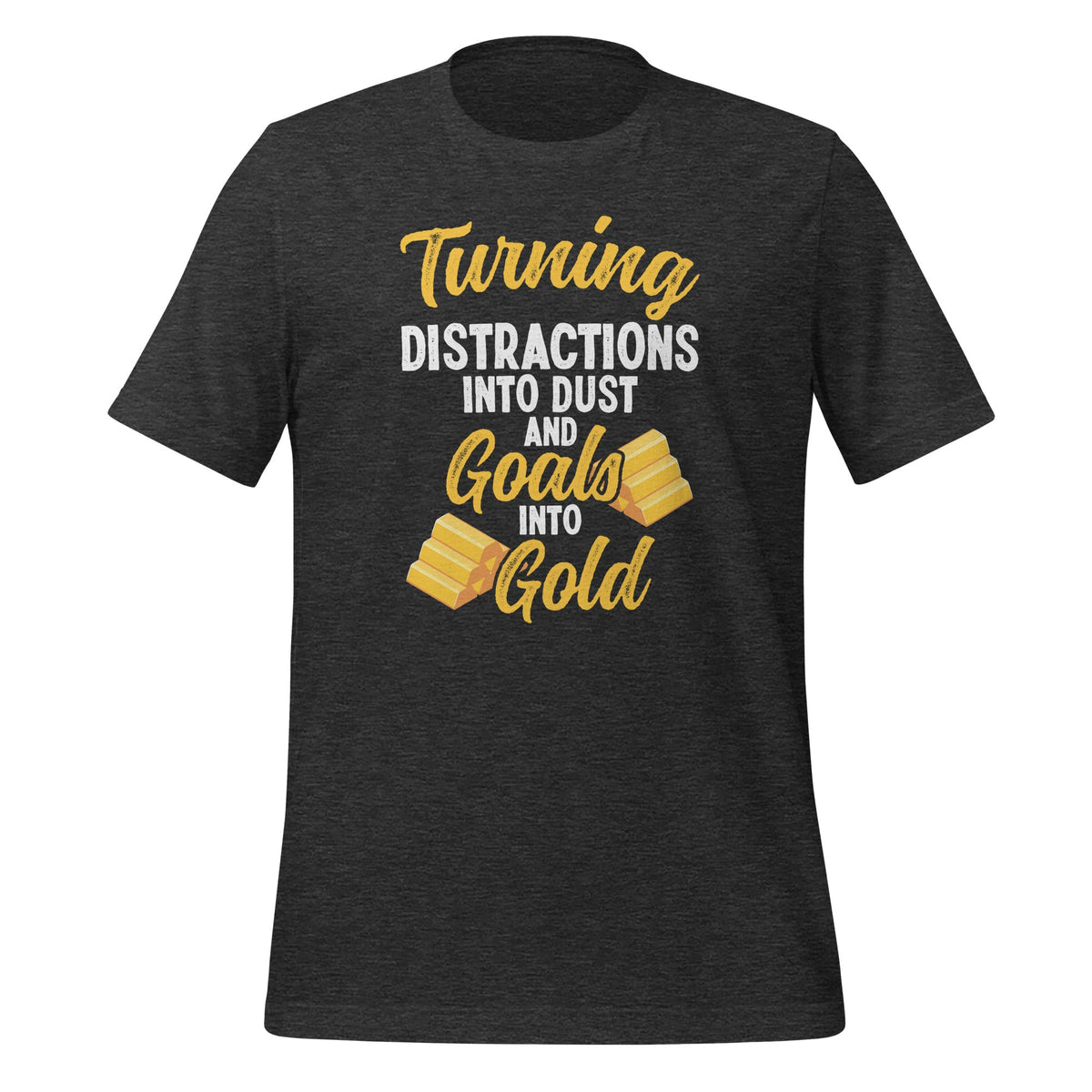 Turning Distractions into Dust Goal Focus Success Unisex product image 4