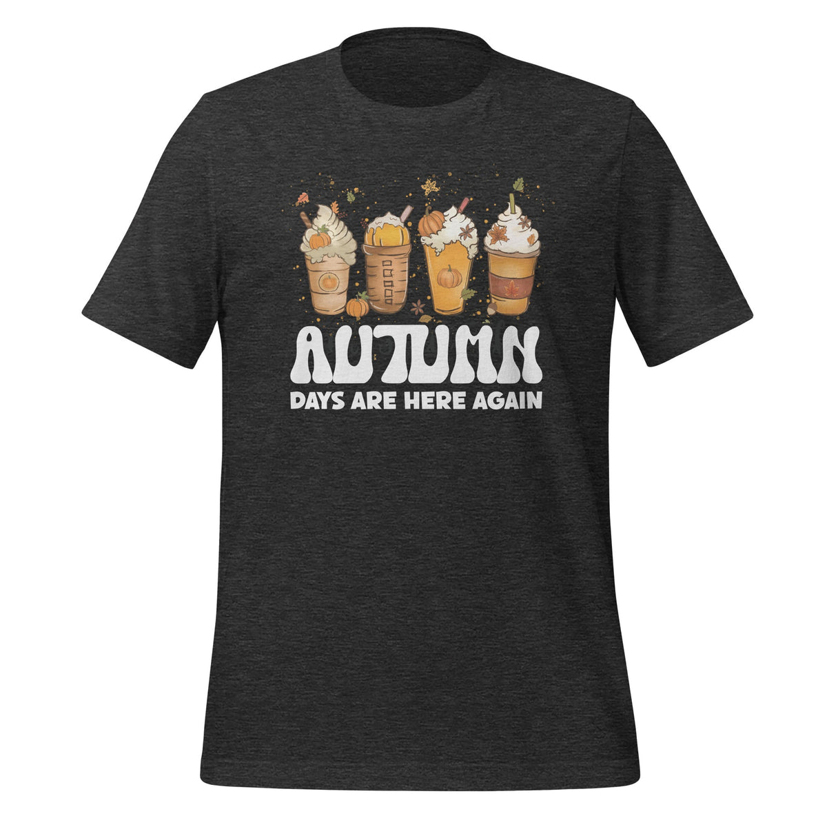 Autumn Days Are Here Again Funny Fall Thanksgiving Unisex product image 4