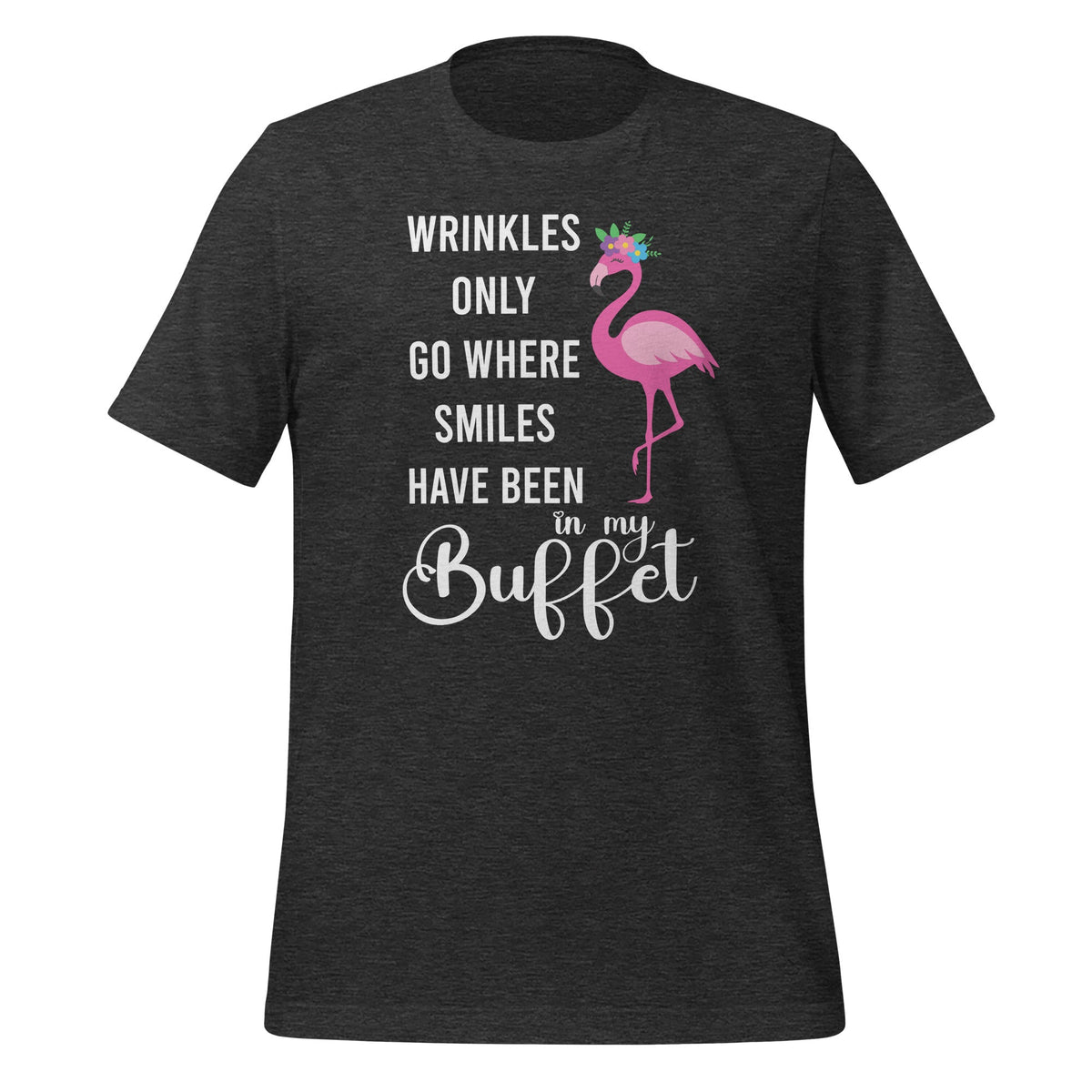 Wrinkles Only Go Where Smiles Have Been Cute Flamingo product image 4
