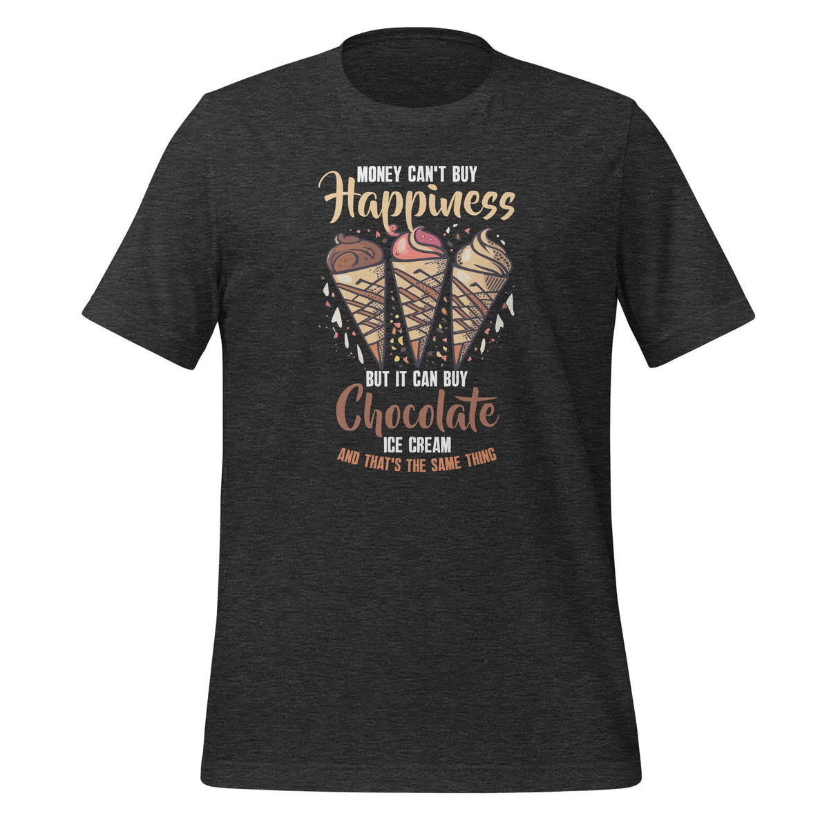 Money Can't Buy Happiness Chocolate Ice Cream Dessert Day product image 4