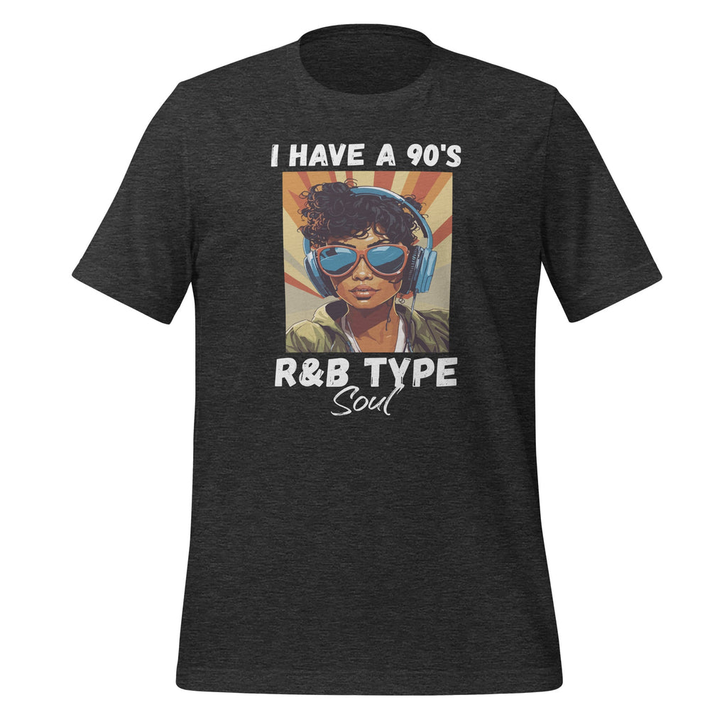 I Have A 90's R&B Type Soul Music Lover Unisex T-Shirt product image 4