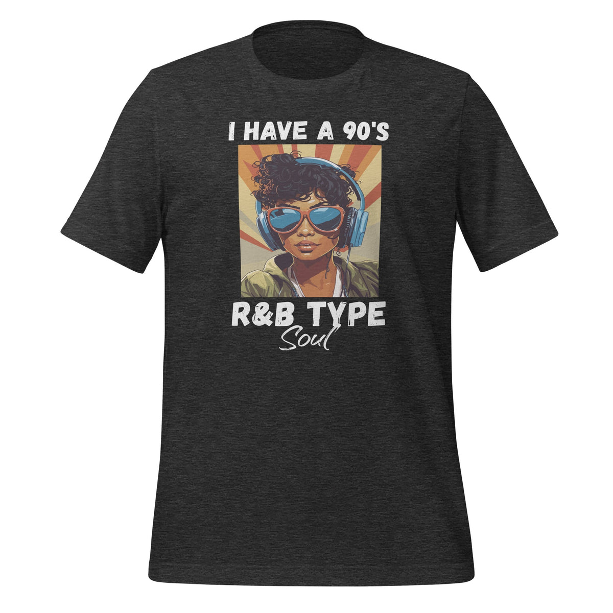 I Have A 90's R&B Type Soul Music Lover Unisex T-Shirt product image 4
