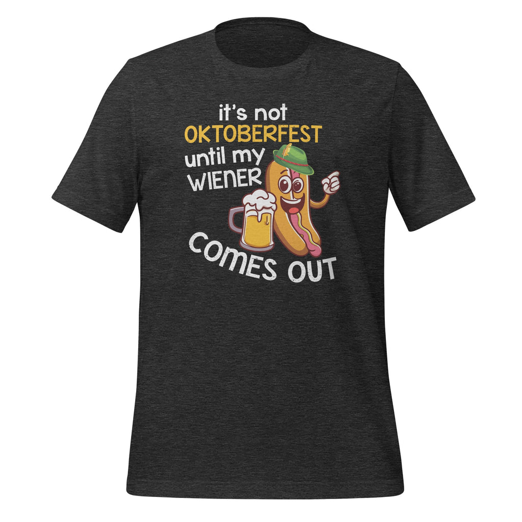 It's Not Oktoberfest Until My Wiener Comes Out Funny Unisex product image 4