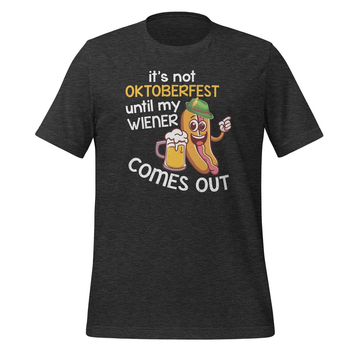 It's Not Oktoberfest Until My Wiener Comes Out Funny Unisex product image 4