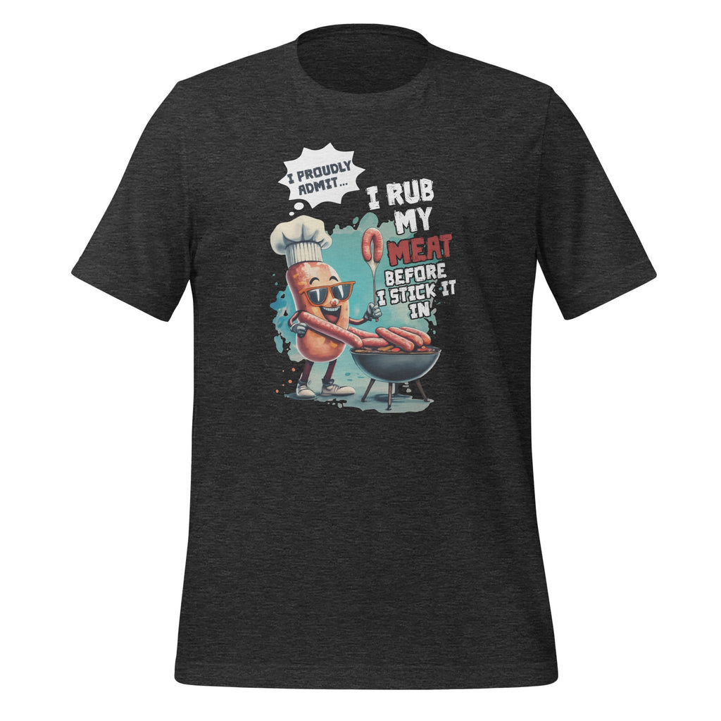 I Proud Admit I Rub My Meat Before I Stick It In Ask Me product image 4