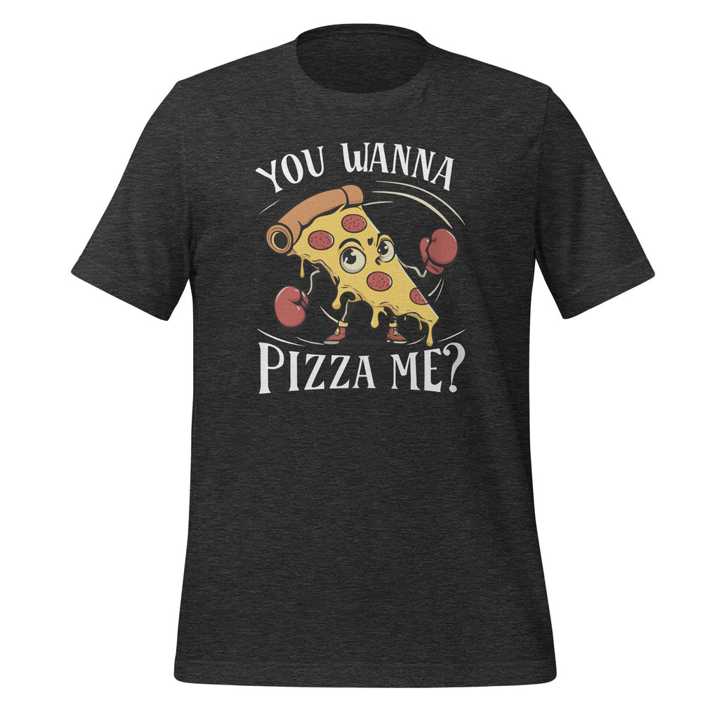 You Wanna Pizza Me Food Foodie Lover Fast Unisex T-Shirt product image 4