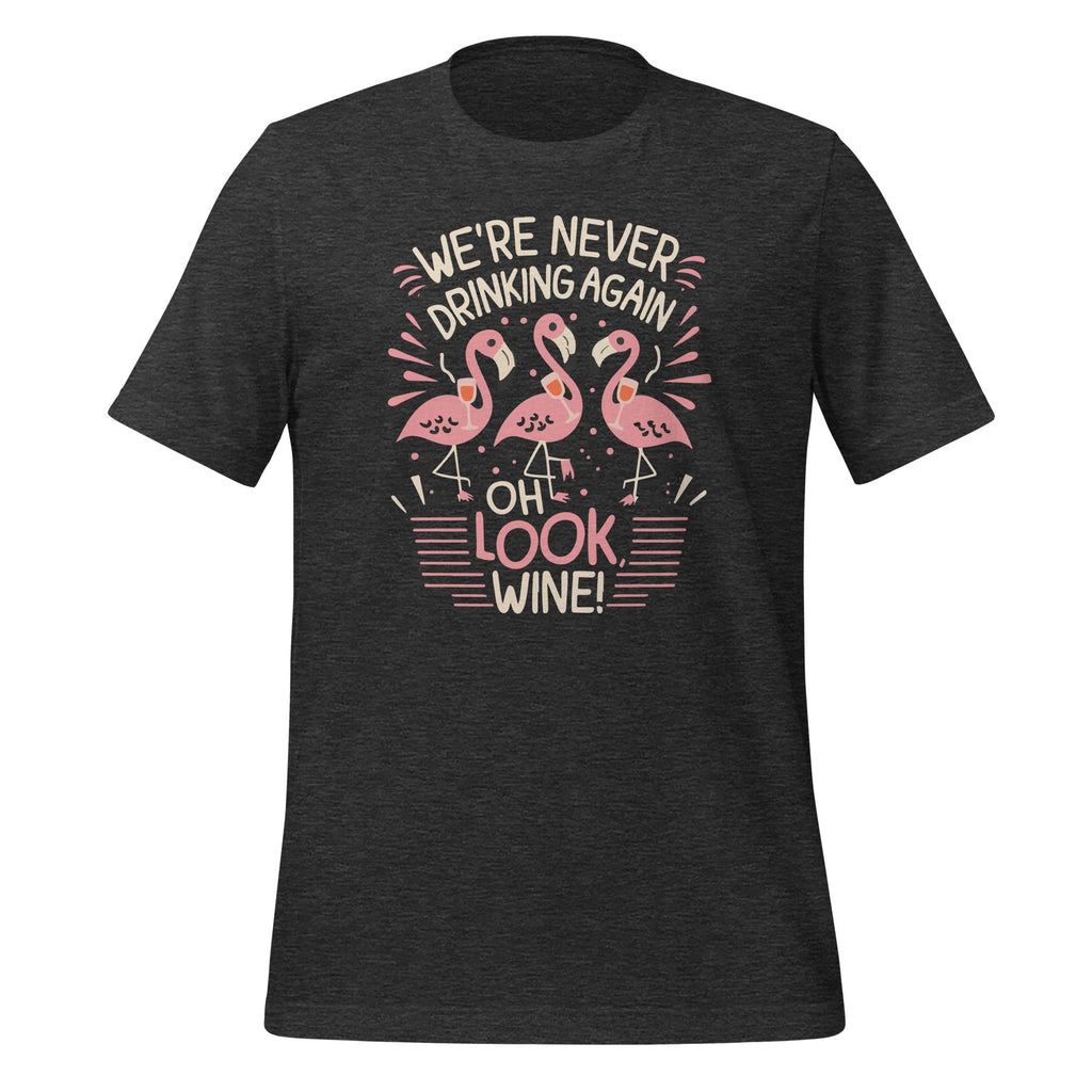 We're Never Drinking Again Oh Look Wine Funny Flamingo product image 4