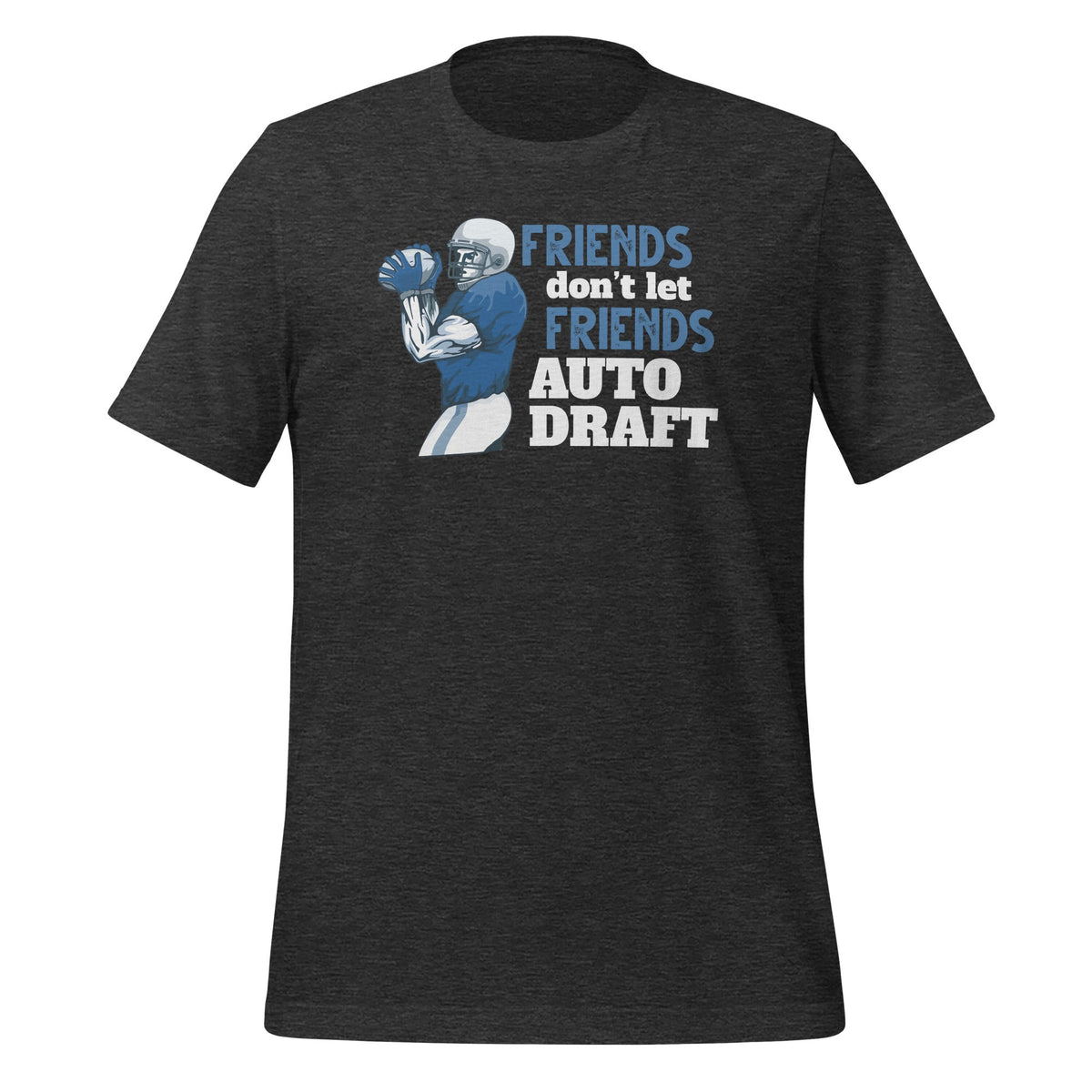 Friends Dont Let Auto Draft Funny Fantasy Football Unisex product image 5