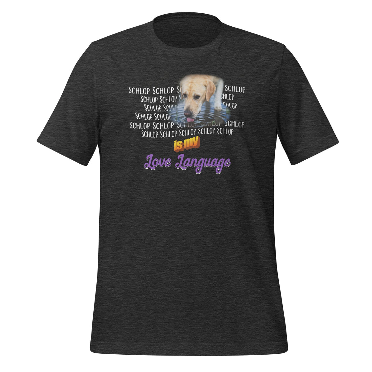 Schlop Is My Love Language Dog Drinking Water Meme Unisex product image 5